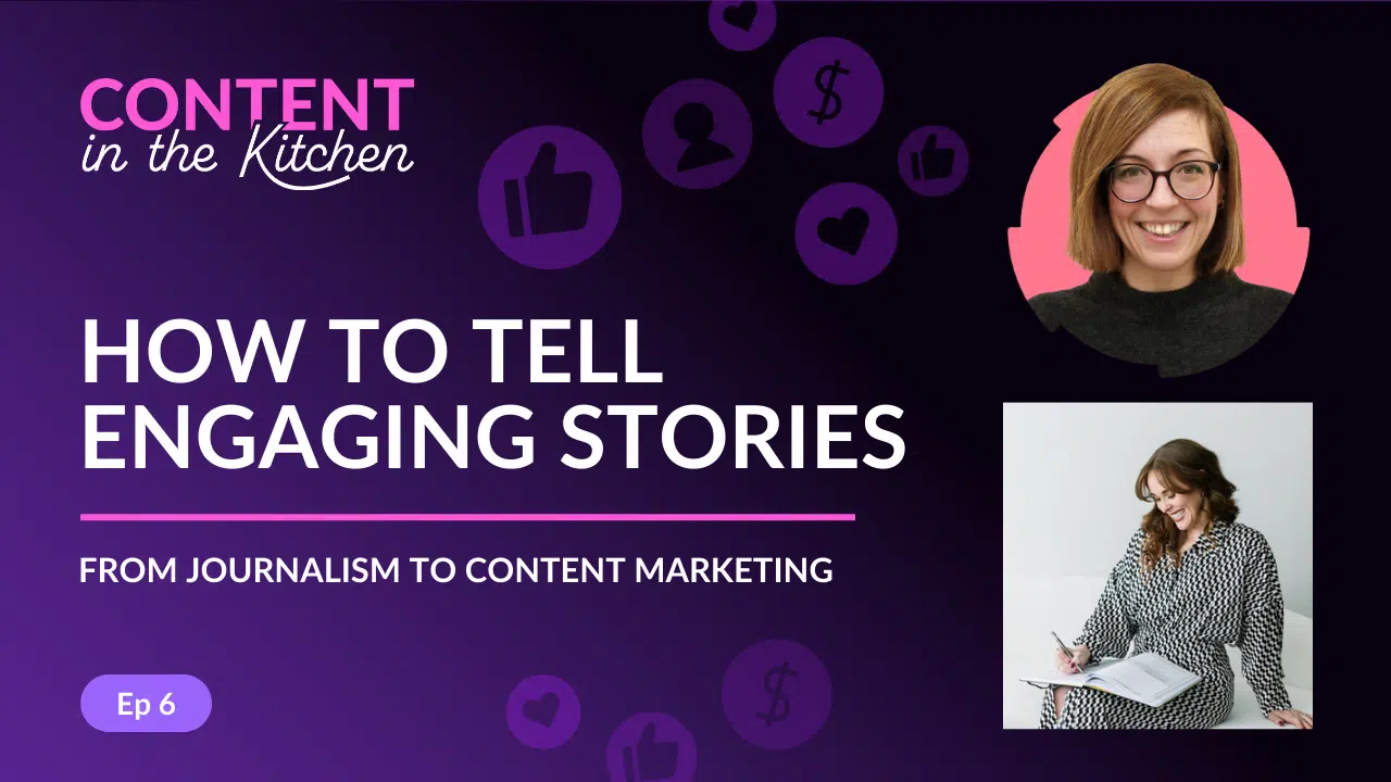 Episode 6: How to Tell Engaging Stories