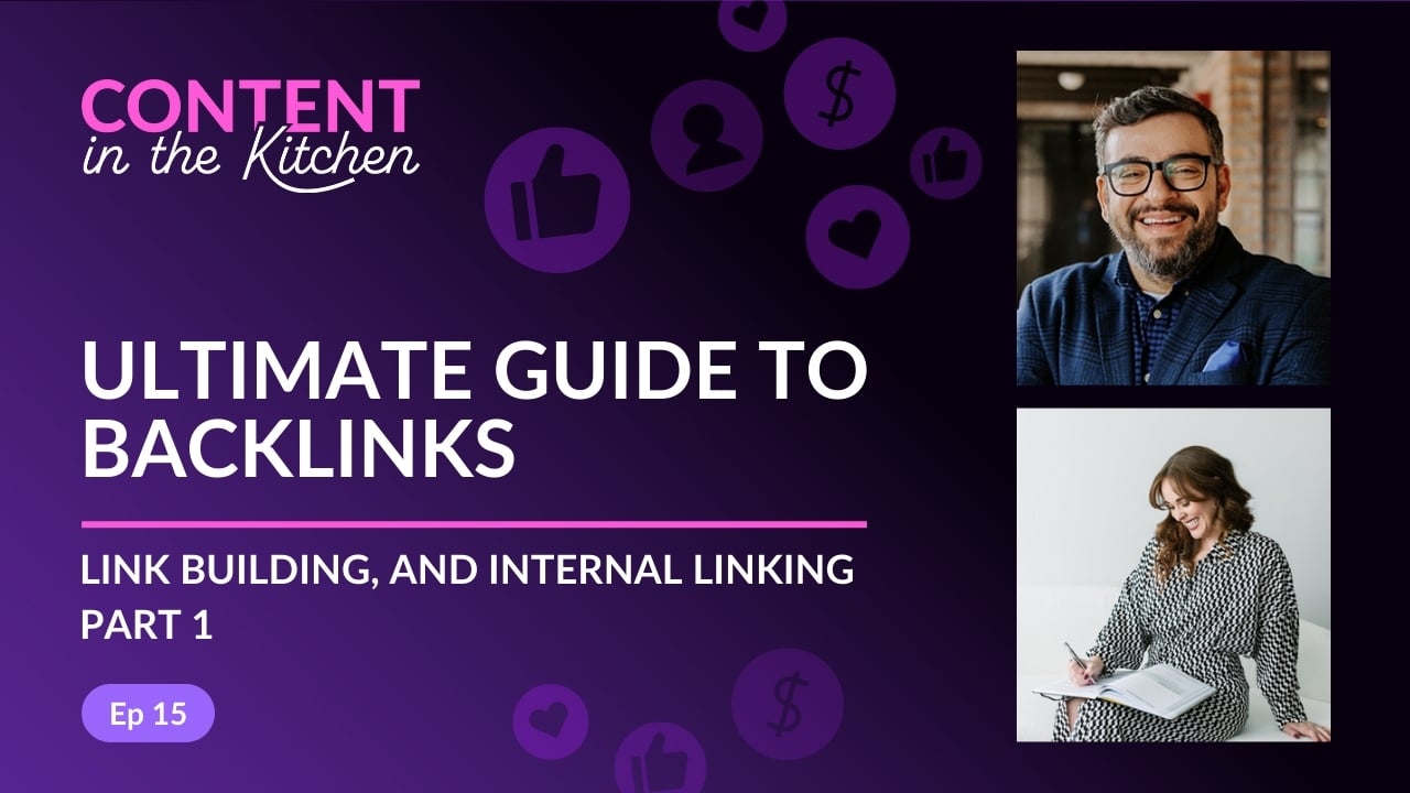 Episode 15: Ultimate Guide to Backlinks, Link Building, and Internal Linking – Part 1