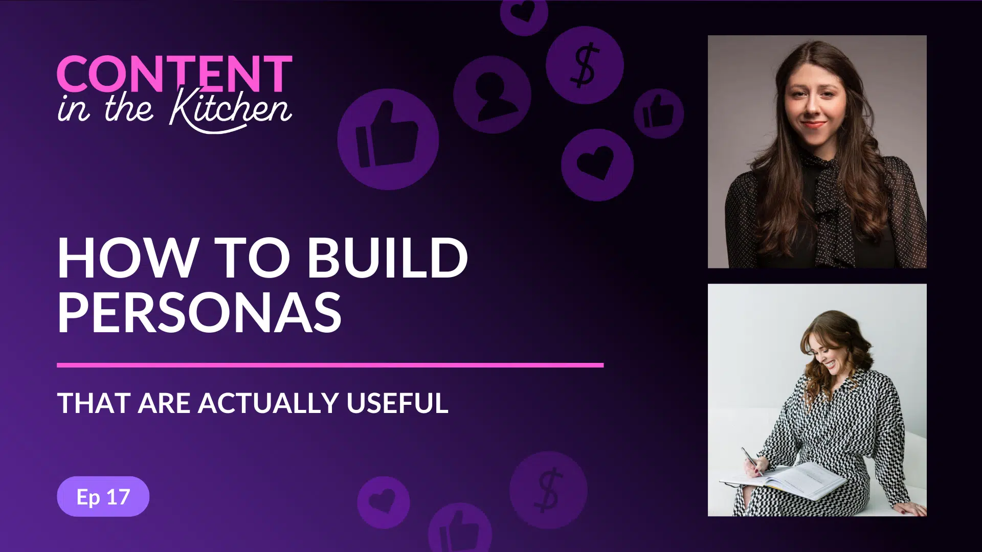 Episode 17: How to Build Personas That Are Actually Useful