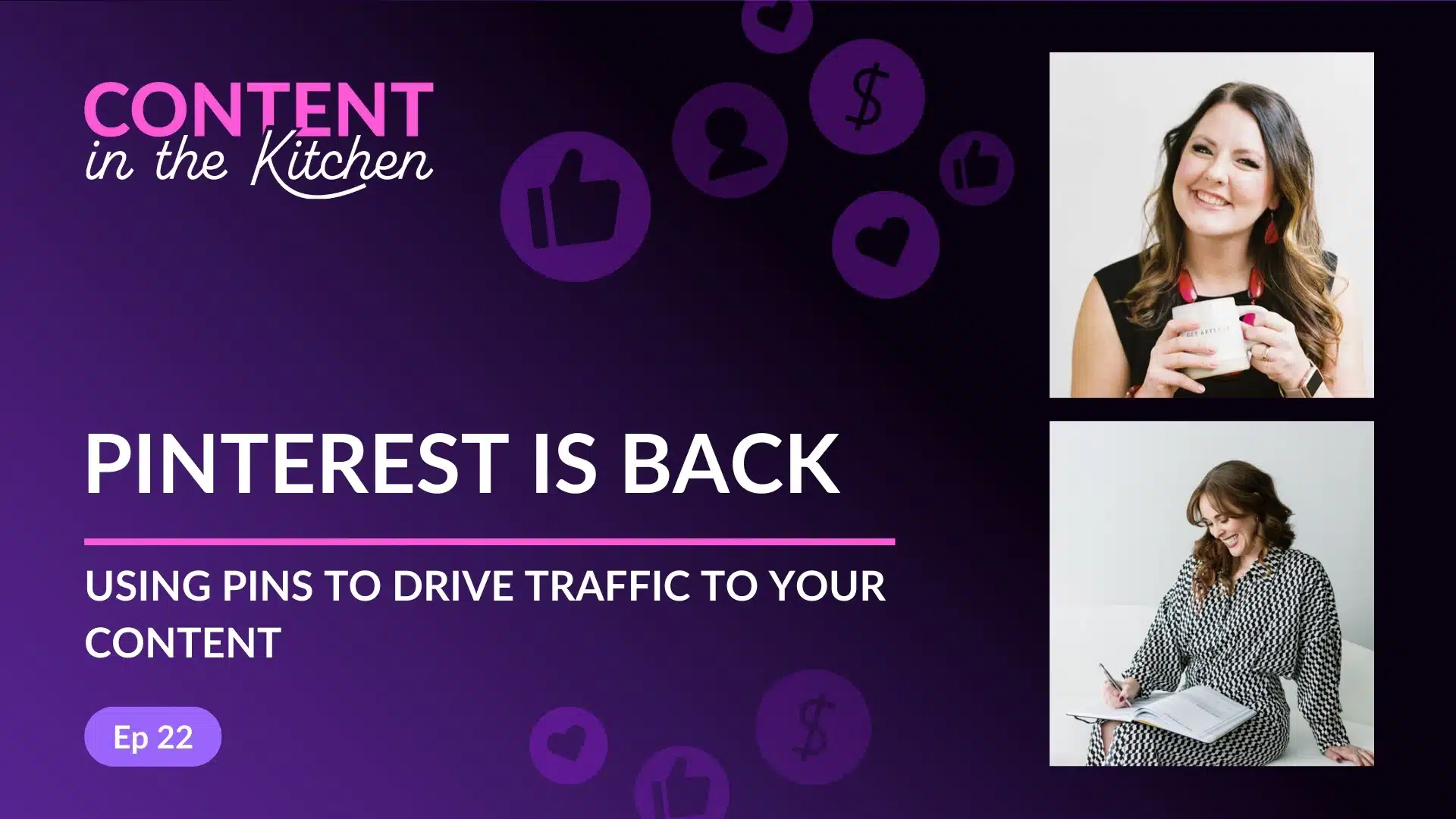 Episode 22:  Pinterest is Back: Using Pins to Drive Traffic to Your Content