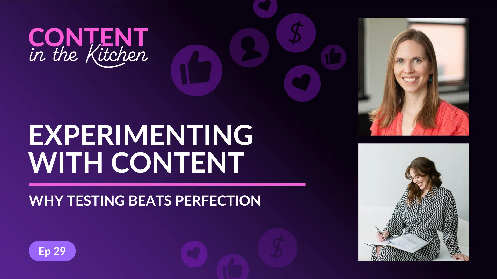 Episode 29: Experimenting with Content: Why Testing Beats Perfection
